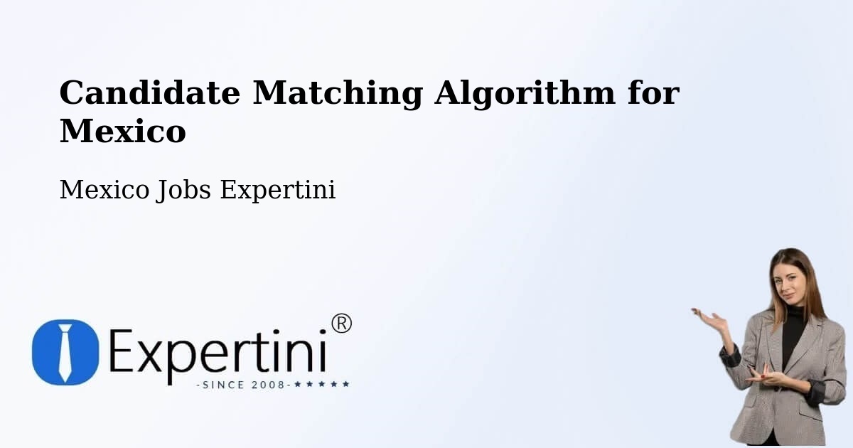 Candidate Matching Algorithm Overview – Monterrey - Mexico Jobs Expertini